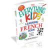 The Everything Kids Learning French Book