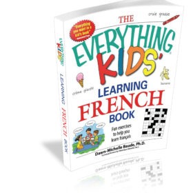 The Everything Kids Learning French Book