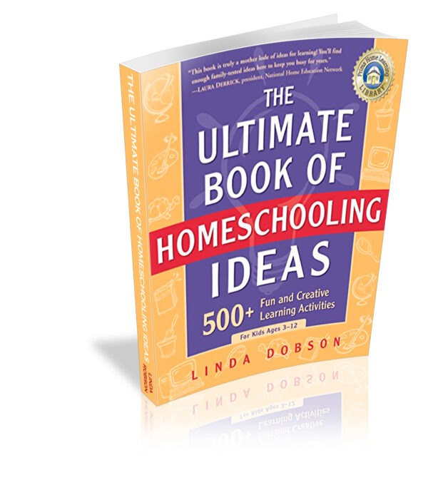 The Ultimate Book of Homeschooling Ideas